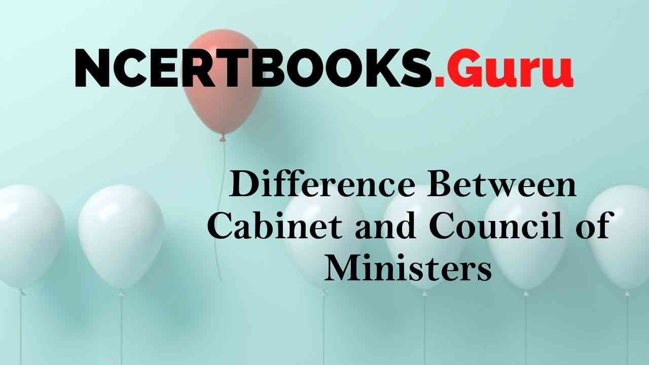 Difference Between and The Council of Minister & Their