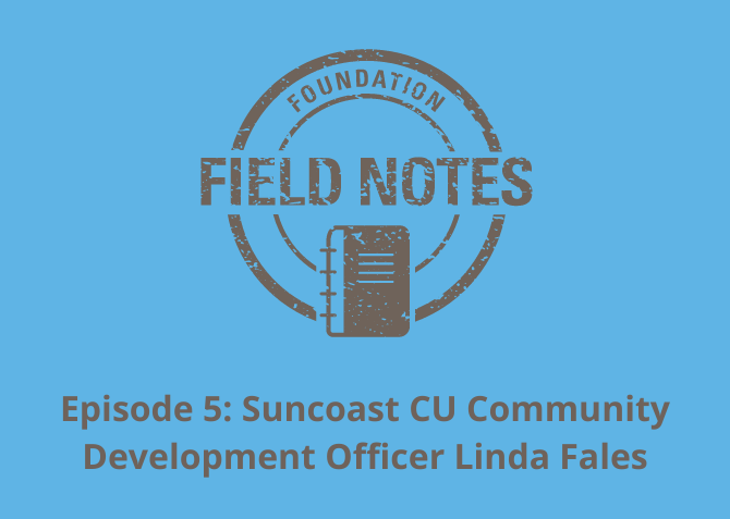 Foundation Field Notes Episode 5 Suncoast Credit Union's Employee