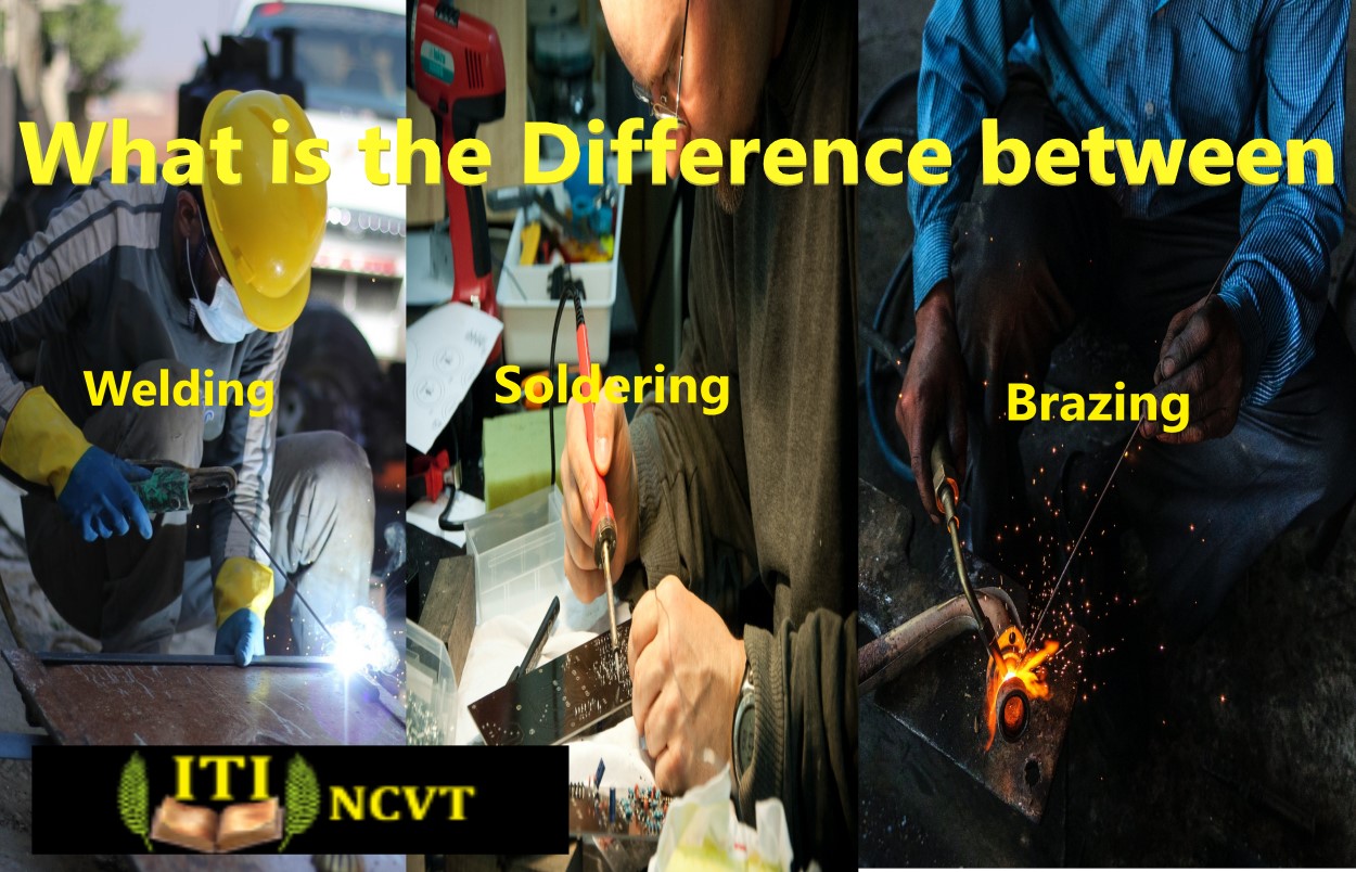 What is the Difference between Welding, Soldering, and Brazing? NCVT MIS
