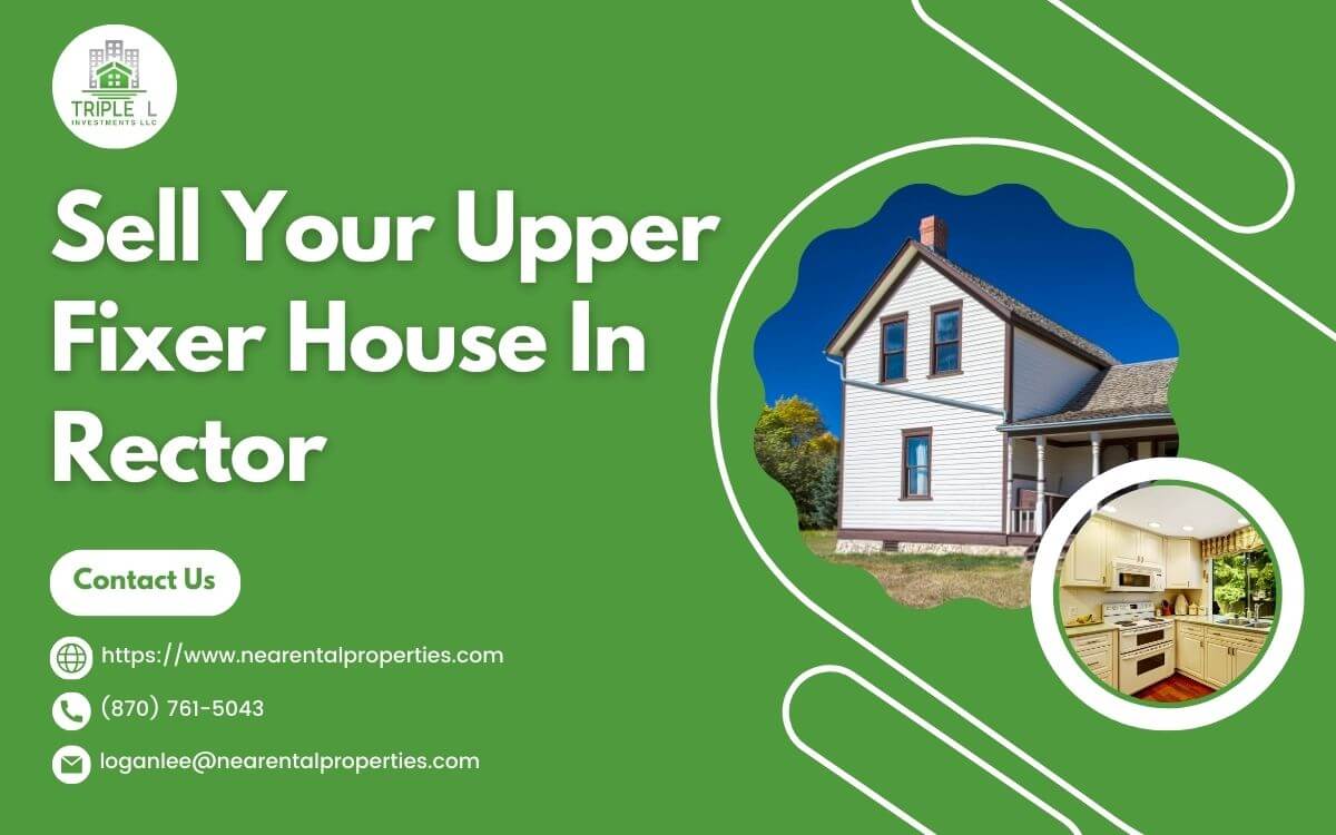 Sell Your Upper Fixer House In Rector