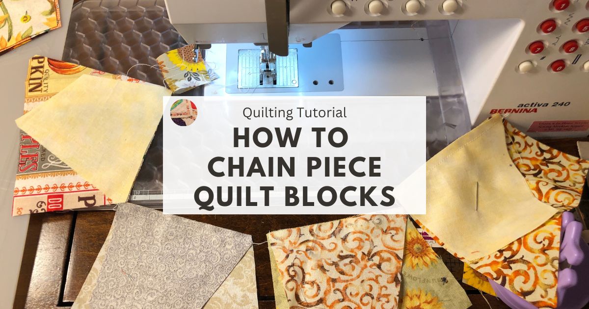 How to Chain Piece Quilt Blocks (Quilting Technique)