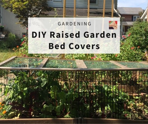 DIY Raised Garden Bed Cover