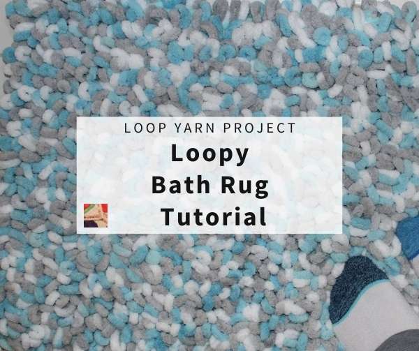 Loopy Bath Rug Tutorial (Loop Yarn)