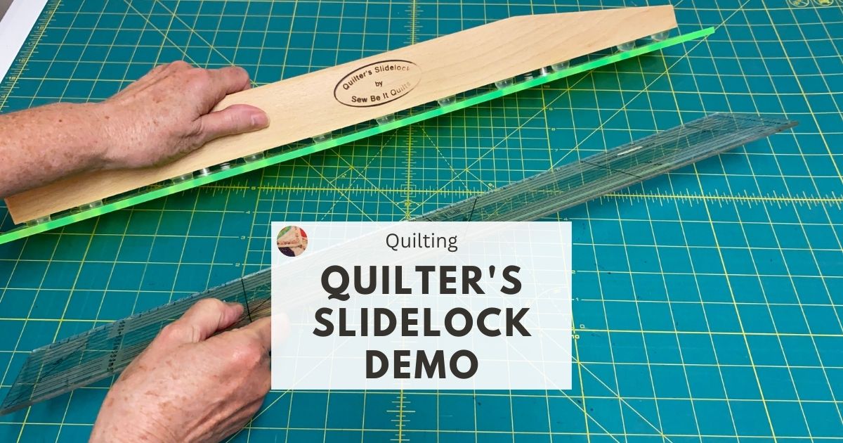 Quilter's Slidelock Demonstration and Review