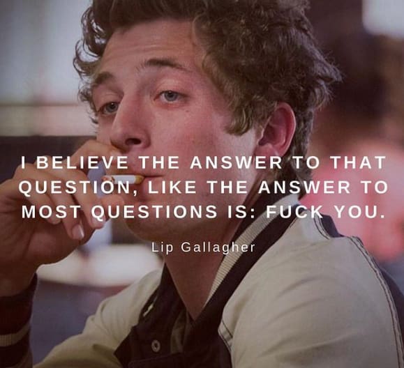 Best 75 Shameless and Frank Gallagher Quotes NSF Music Magazine
