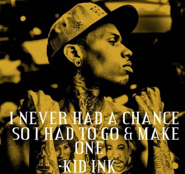 Best 38 Kid Ink Quotes and Lyrics NSF News and Magazine