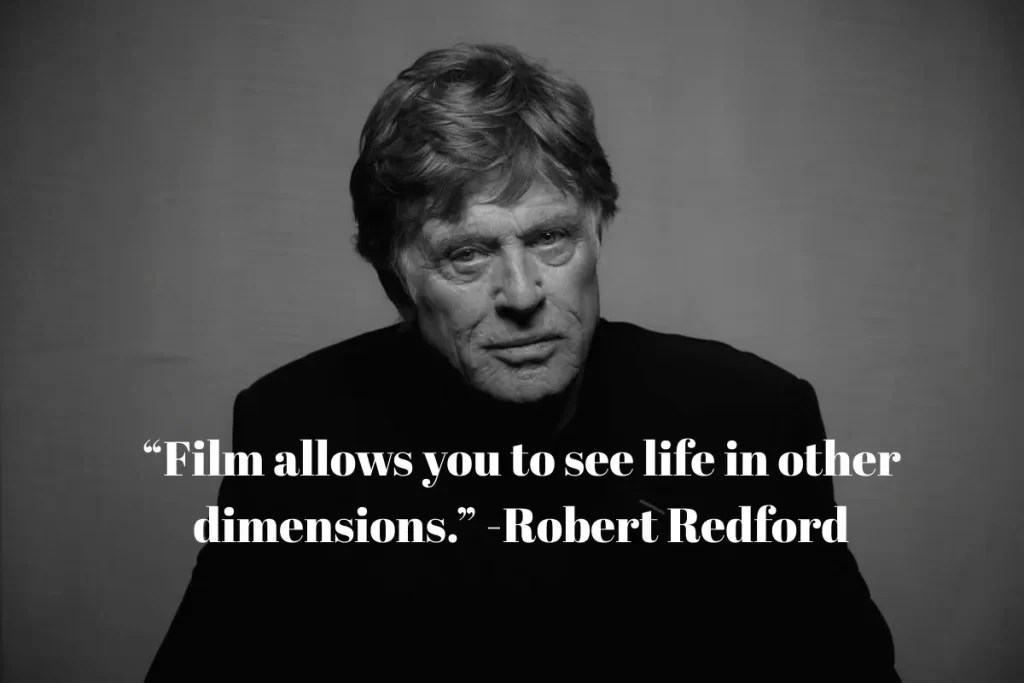 40 Robert Redford Quotes That Inspire Life Art And Activism Nsf Tech
