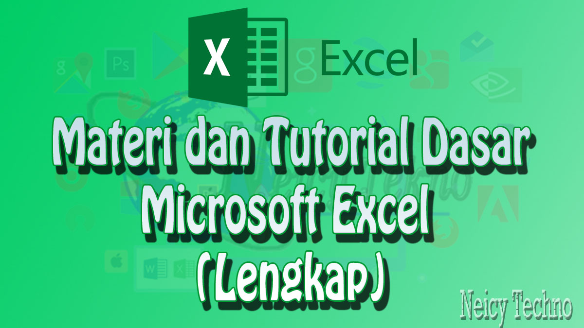 Cara Menggunakan Microsoft Excel untuk Pemula Lengkap Neicy Techno