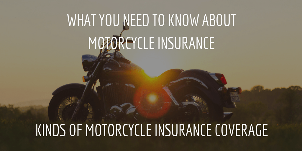 What You Need to Know About Motorcycle Insurance Part 3 Kinds of Motorcycle Insurance Coverage