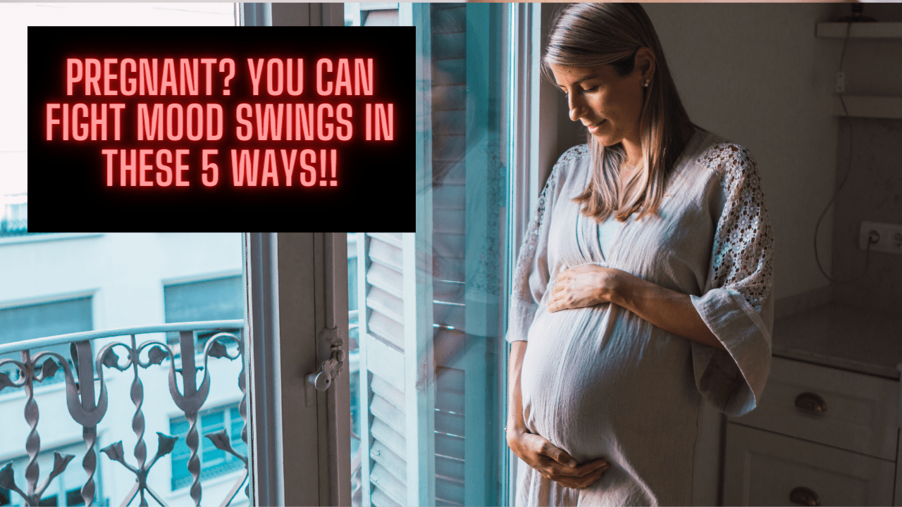 Pregnant? You can fight mood swings in these 5 ways! NeoPress