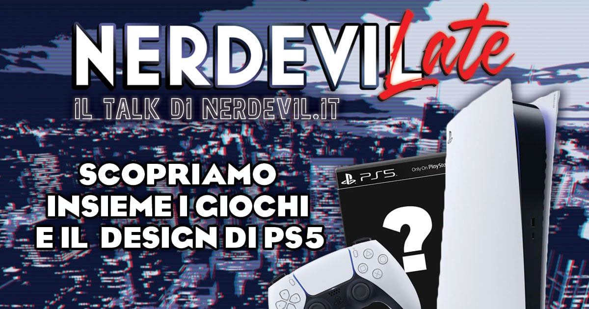 Nerdevilate 11/06/20 Scopriamo insieme i giochi e il