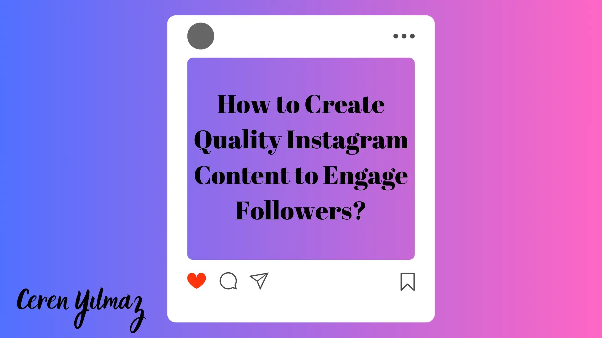 How to Create Quality Instagram Content to Engage Followers?