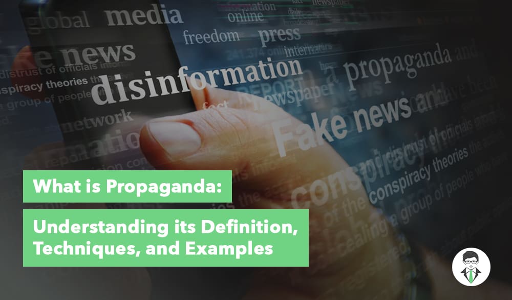 Understanding Propaganda Definition, Techniques, and Examples