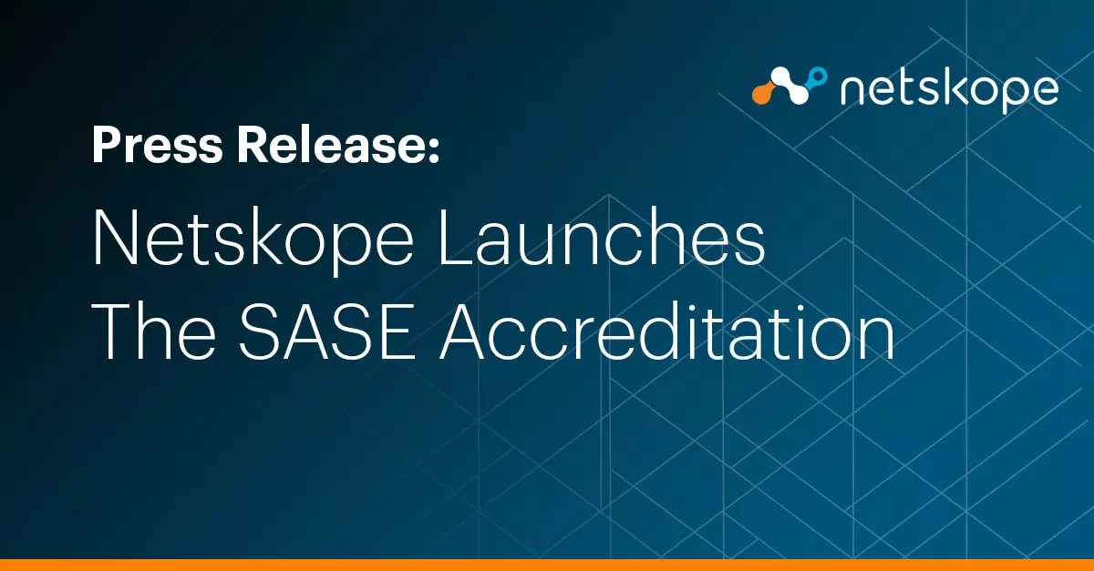 Netskope Launches The SASE Accreditation Netskope