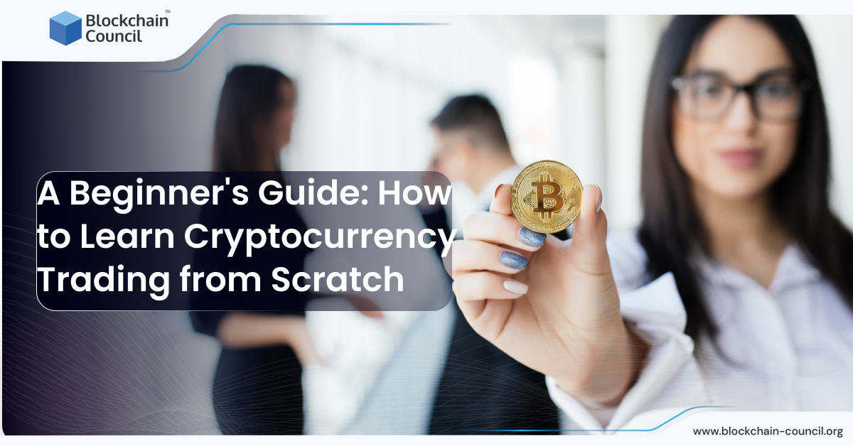 A Beginner's Guide How to Learn Cryptocurrency Trading from Scratch