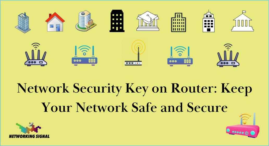 Network Security Key On Router Keep Your Network Safe And Secure