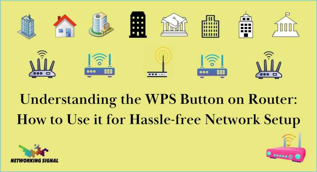 Understanding The WPS Button On Router How To Use It For Hasslefree