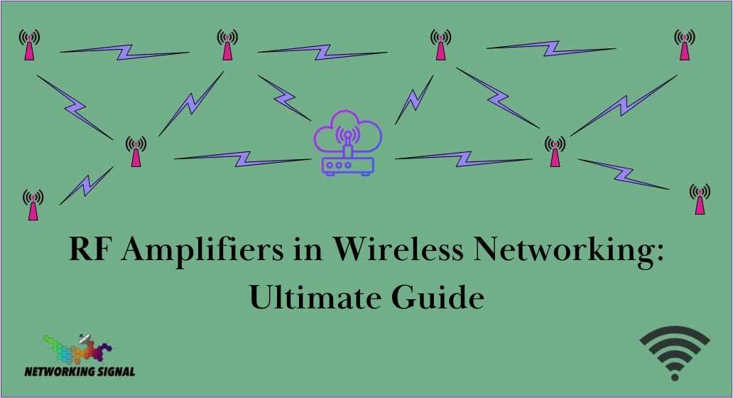 RF Amplifiers In Wireless Networking Ultimate Guide