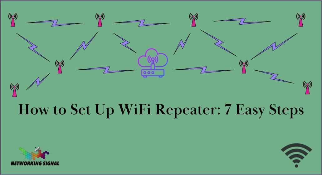 How To Set Up WiFi Repeater 7 Easy Steps