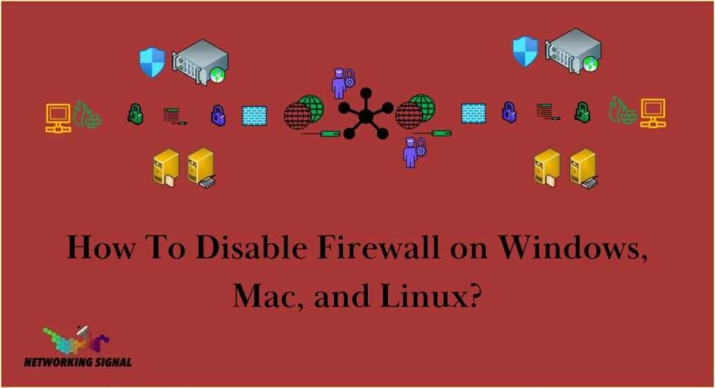 How To Disable Firewall On Windows, Mac, And Linux?