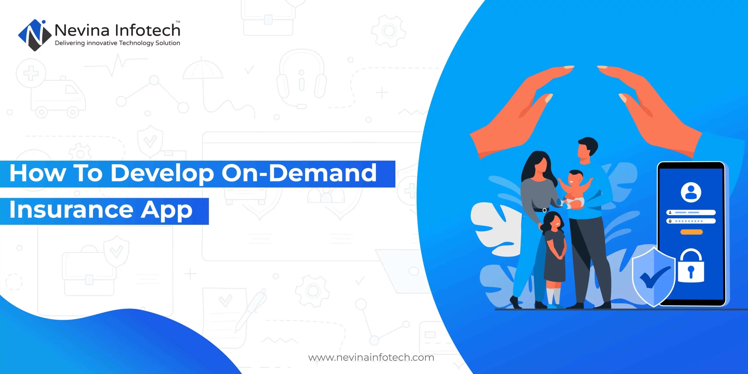 How To Develop OnDemand Insurance App A Complete Guide Nevina Infotech