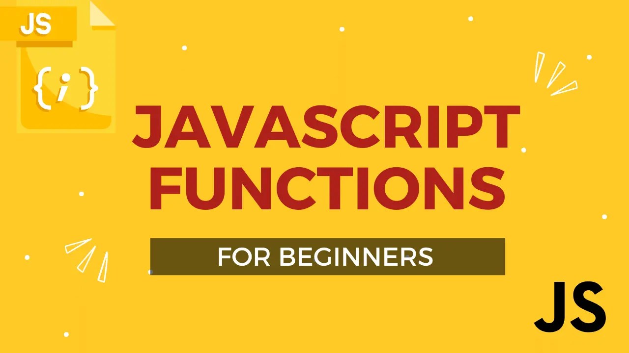 What are JavaScript Functions? Explained For Beginners NewDev Blog