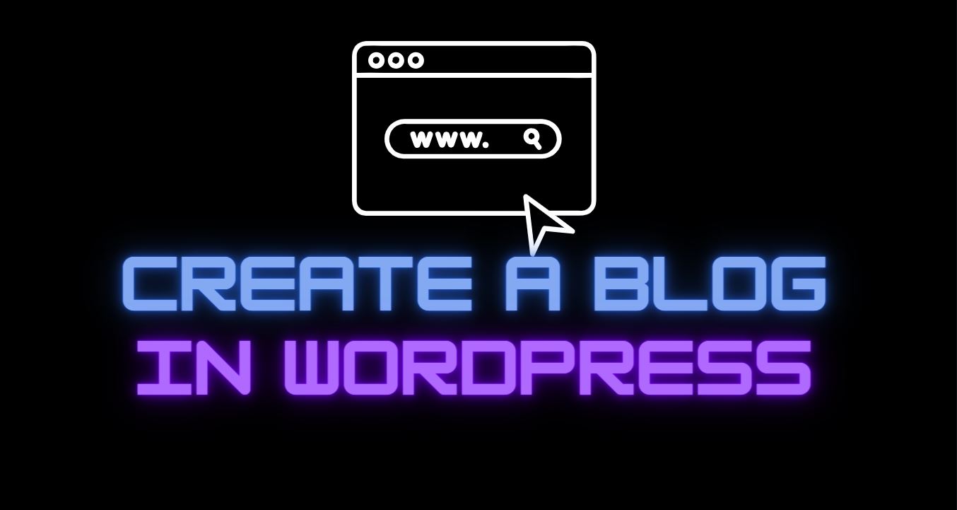 How to Create a Blog in WordPressA Comprehensive Guide