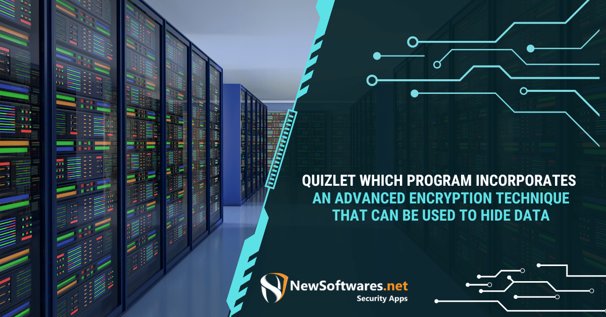 Quizlet Which Program Incorporates An Advanced Encryption Technique