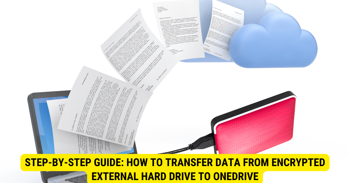How To Transfer Data From Encrypted External Hard Drive To OneDrive