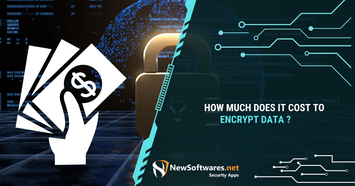 How Much Does It Cost To Encrypt Data? Blog