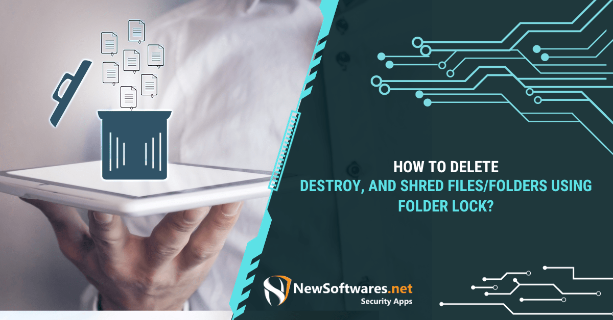 How To Delete, Destroy, And Shred Files/Folders Using Folder Lock
