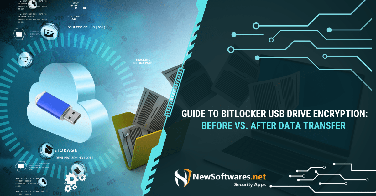 Guide To BitLocker USB Drive Encryption Before Vs. After Data Transfer