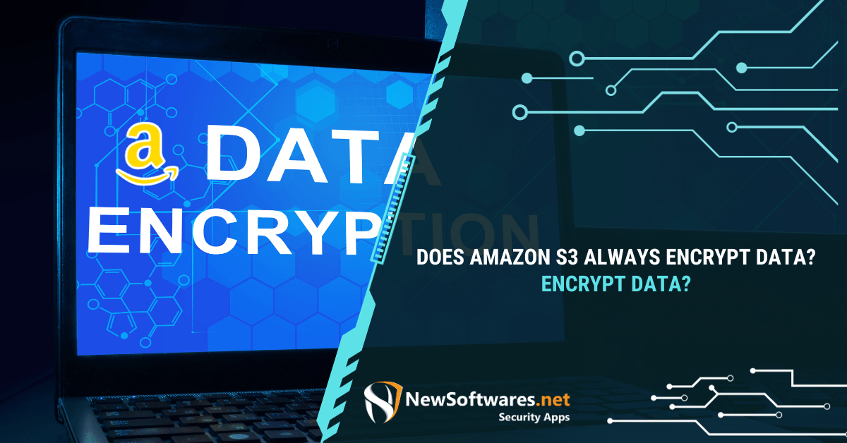 Does Amazon S3 Always Encrypt Data? Blog