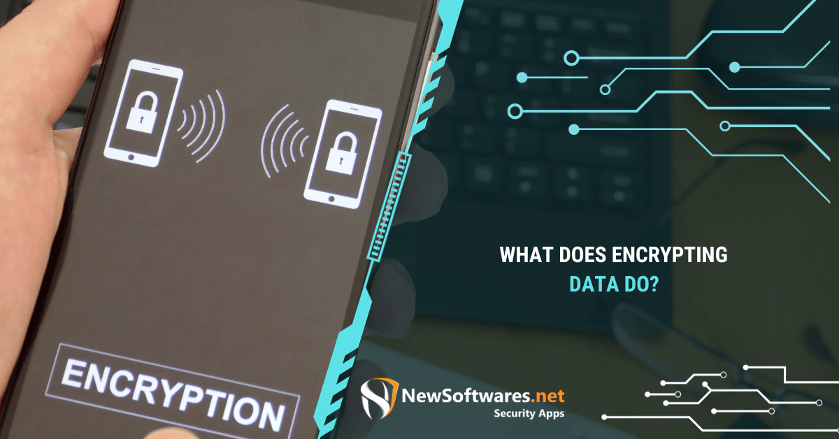 What Does Encrypting Data Do? Blog