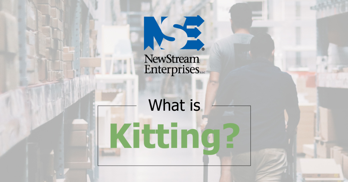 What Is Kitting? NewStream Enterprises