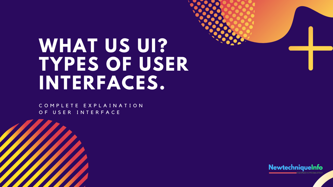 What is UI(User Interface)?Types of UI. Completely Explained