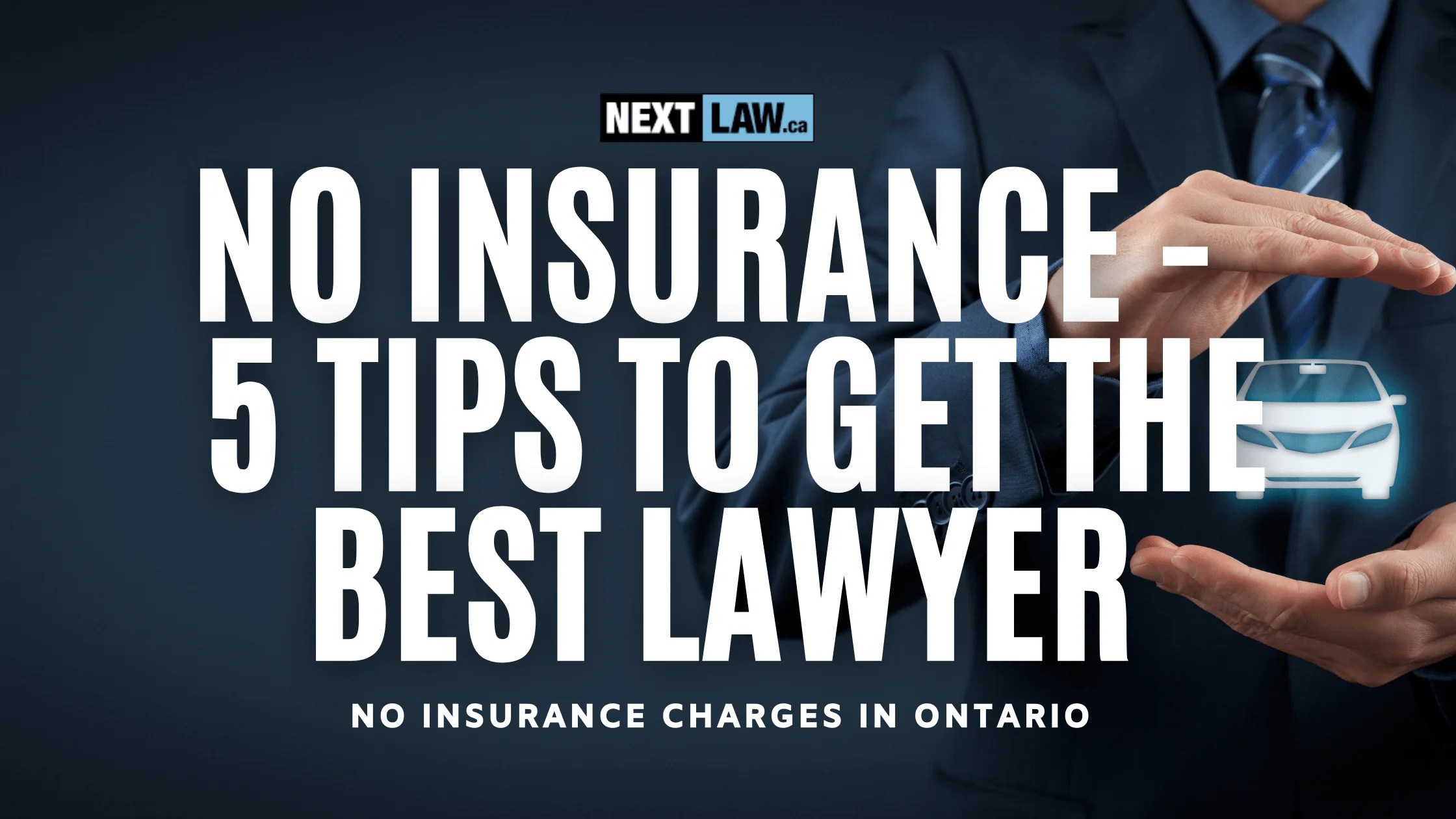 No Insurance Charges Ontario 5 Tips to Hiring the Best Law Firm