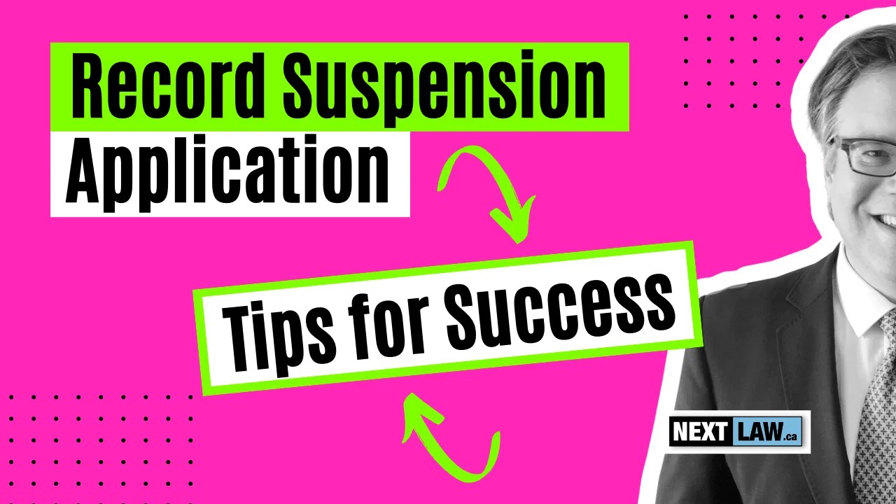 Tips for Completing your Record Suspension Application Nextlaw