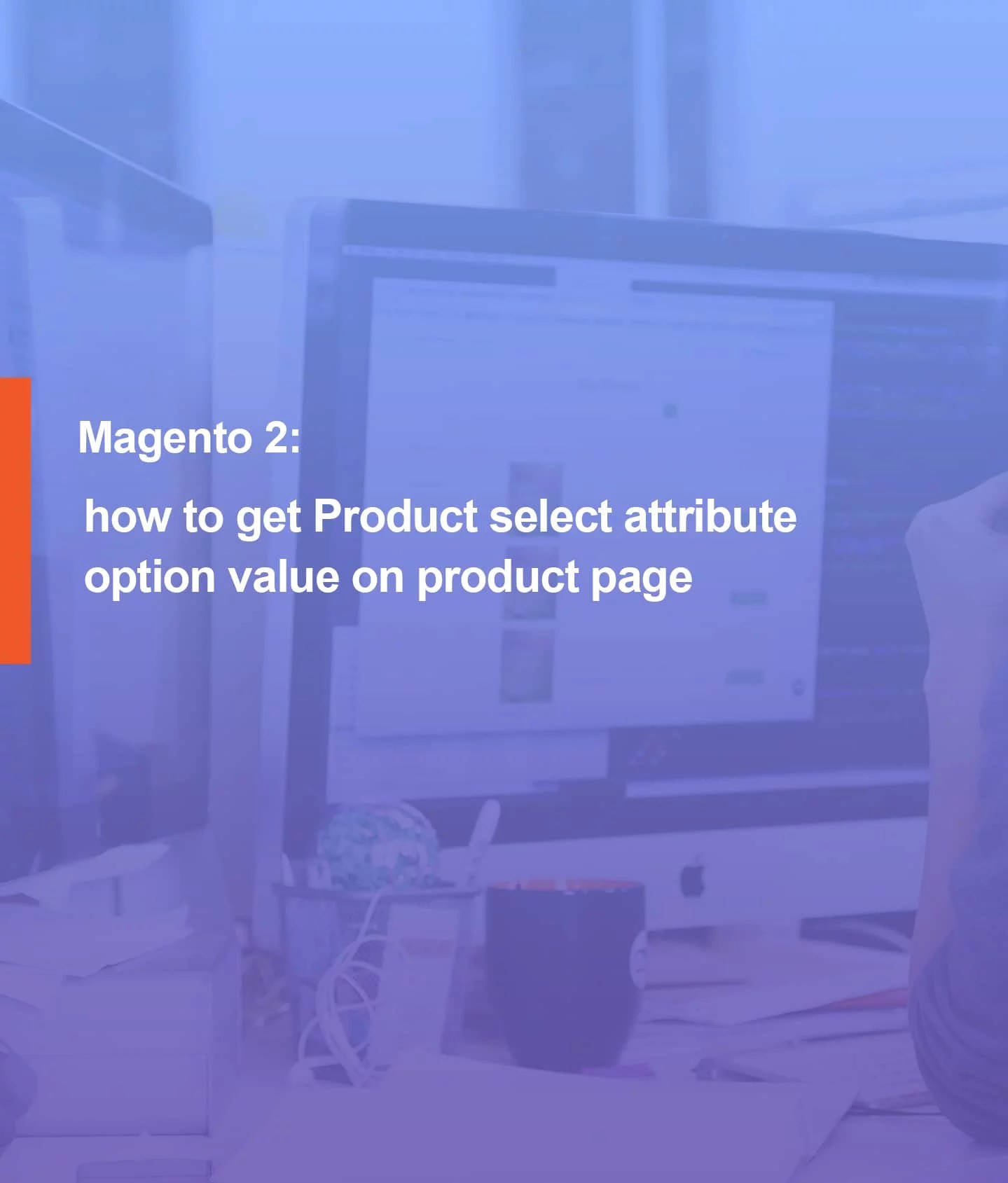 Magento 2 how to get Product select attribute option value on product