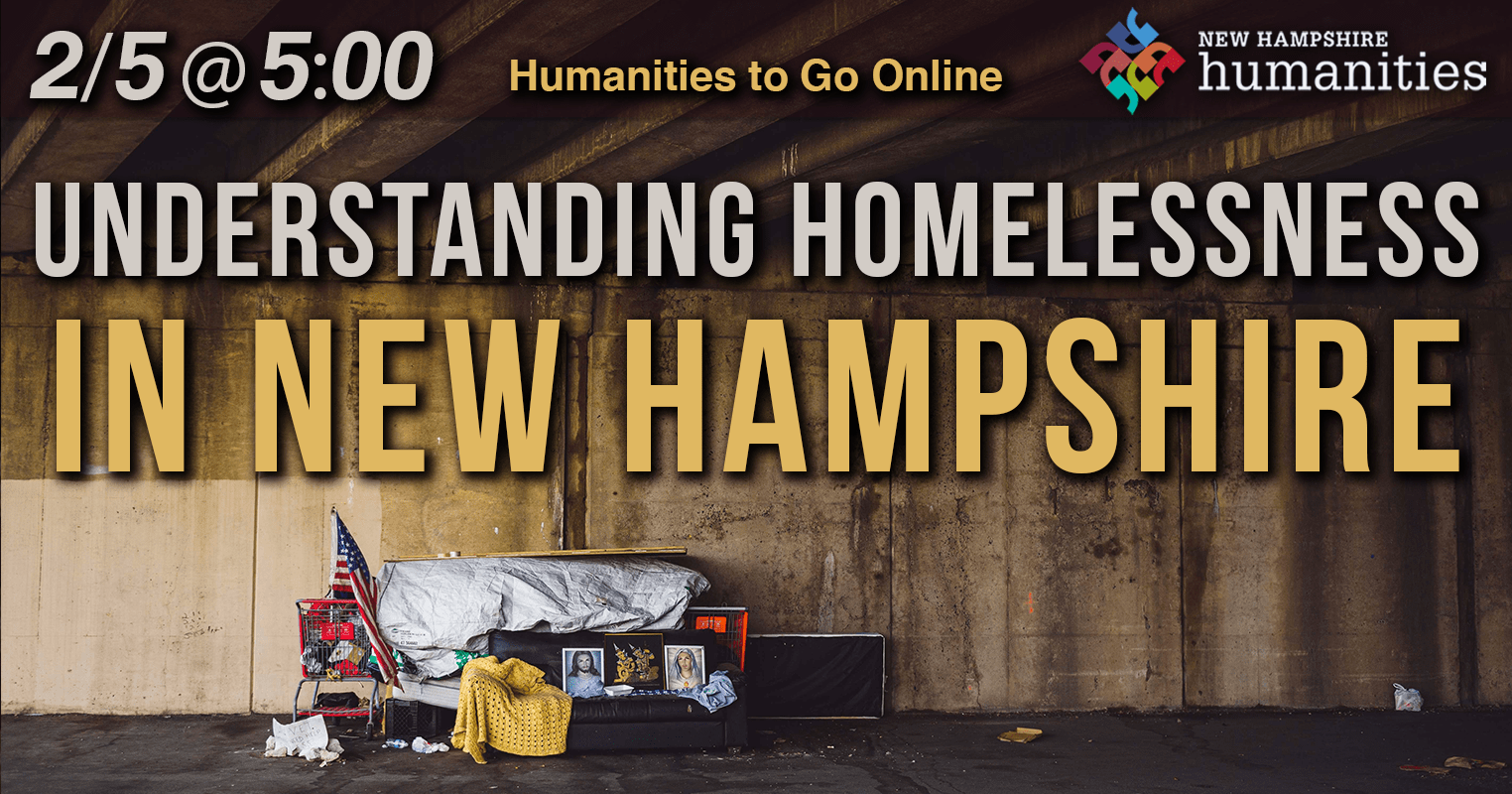 New Hampshire Humanities Understanding Homelessness in New Hampshire