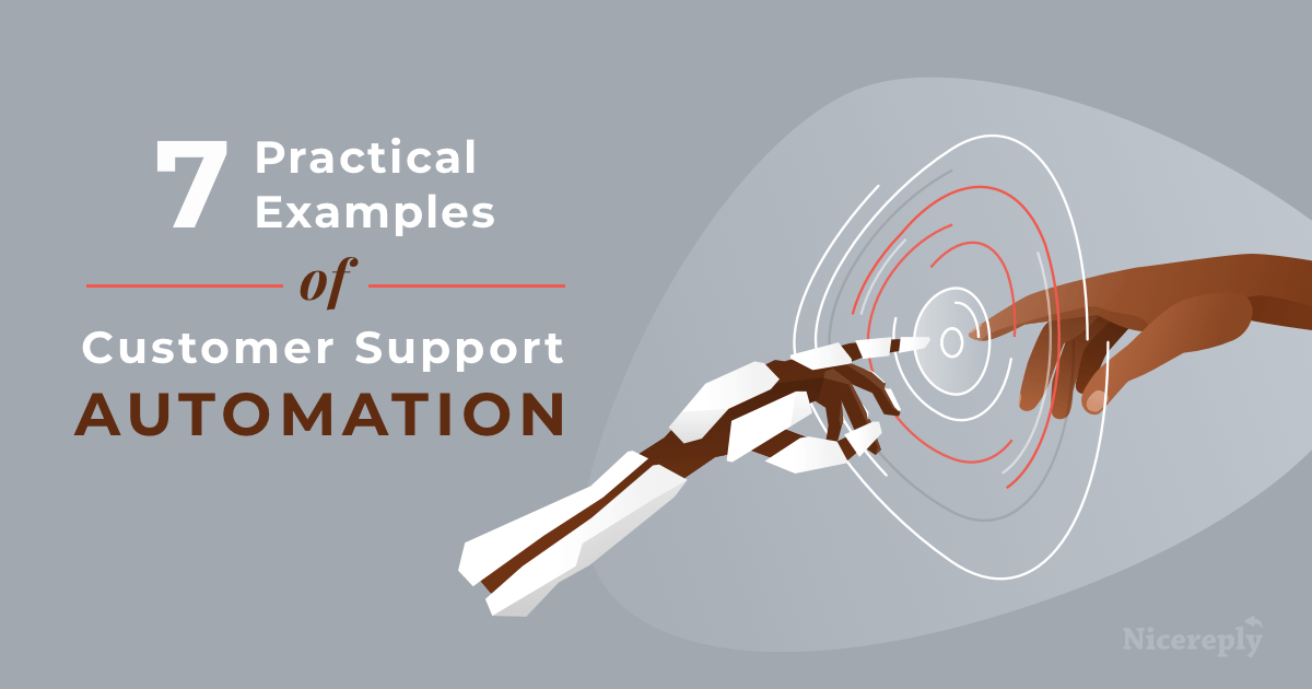 Seven Practical Examples of Customer Support Automation