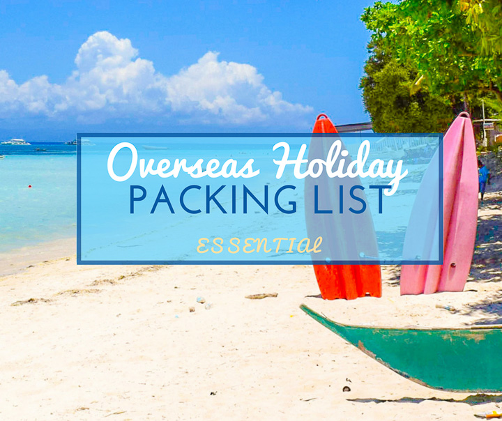 The Essential Overseas Holiday Packing List NiceRightNow