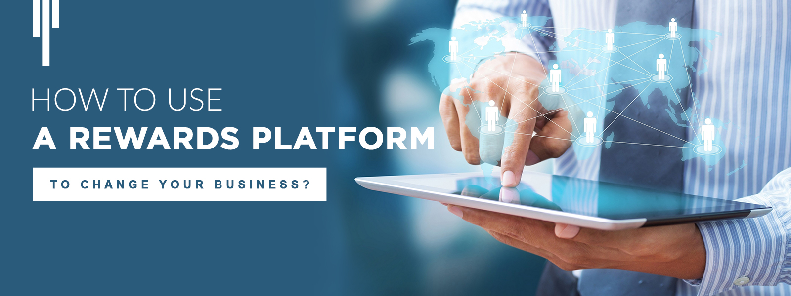 How To Use A Rewards Platforms To Change Your Business?