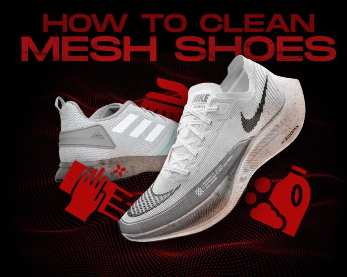 How to Clean Mesh Shoes and Keep ‘Em Looking Fly As Heck!