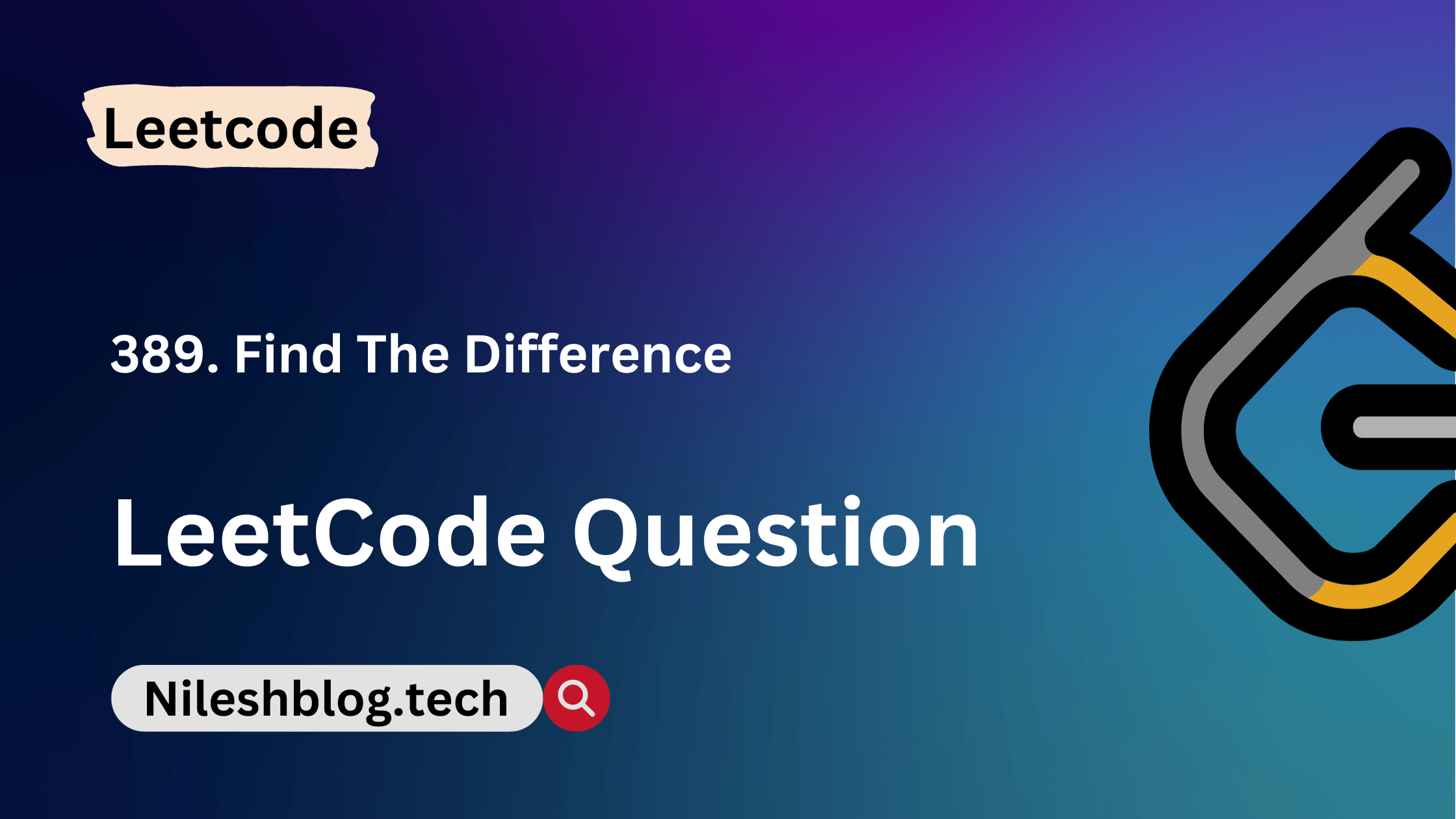 LeetCode 389. Find The Difference (Easy) NileshBlog.Tech