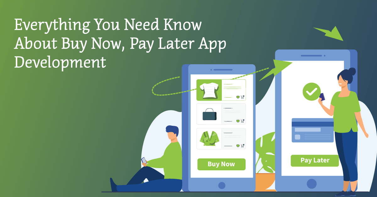 Buy Now Pay Later App Development Get Everything You Need