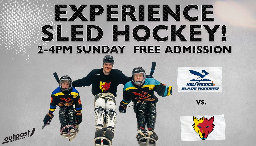THE NEW MEXICO BLADE RUNNERS SLED HOCKEY TEAM TO SCRIMMAGE NEW MEXICO ICE WOLVES NAHL TEAM AT