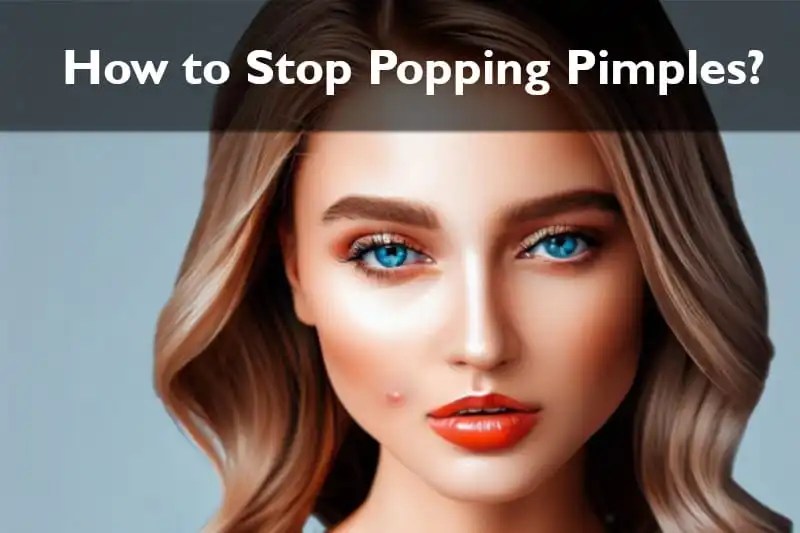 How to Stop Popping Pimples 7 Ways A Complete Guide