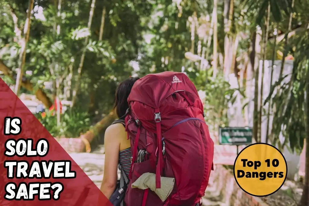 Is it Safe to Travel Alone? 10 Scary Dangers & Safety Tips
