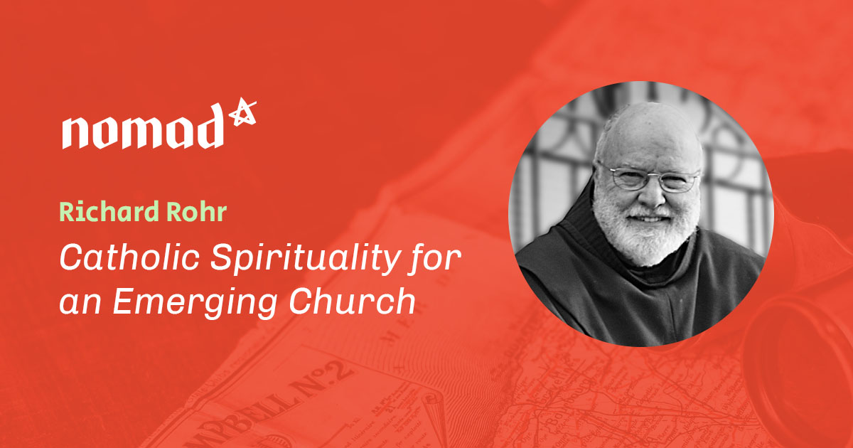 Richard Rohr Catholic Spirituality for an Emerging Church (N84)(029)
